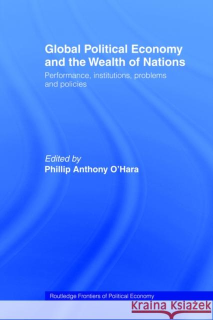 Global Political Economy and the Wealth of Nations: Performance, Institutions, Problems and Policies O'Hara, Phillip 9780415406833 Routledge - książka