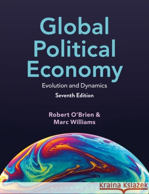 Global Political Economy: Evolution and Dynamics Robert O'Brien Marc Williams 9781350347892 Bloomsbury Publishing PLC - książka