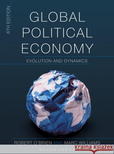 Global Political Economy: Evolution and Dynamics Robert O'Brien Marc Williams  9781352009507 Bloomsbury Publishing PLC - książka