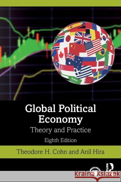 Global Political Economy: Theory and Practice Theodore H. Cohn Anil (Andy) Hira 9780367512507 Routledge - książka