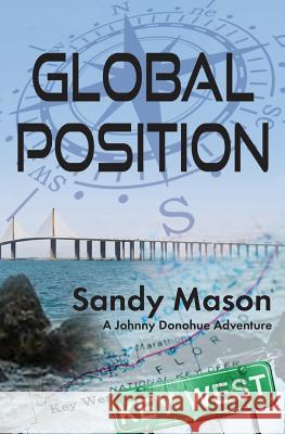 Global Position Sandy Mason 9781983685279 Createspace Independent Publishing Platform - książka