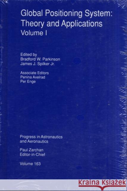 Global Positioning System: v. 2: Theory and Applications Branford W. Parkinson 9781563471070 American Institute of Aeronautics & Astronaut - książka
