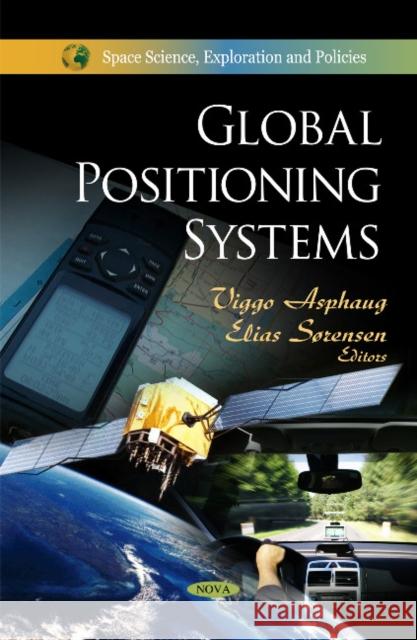 Global Positioning Systems Viggo Asphaug, Elias Sørensen 9781607410126 Nova Science Publishers Inc - książka