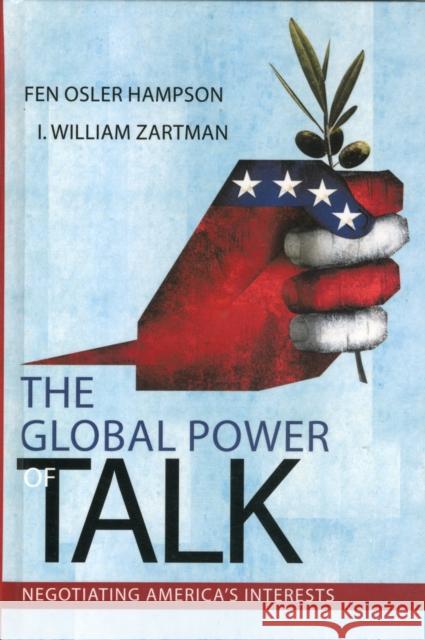 Global Power of Talk: Negotiating America's Interests Hampson, Fen Osler 9781594519420  - książka