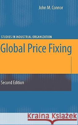 Global Price Fixing John M. Connor 9783540342175 SPRINGER-VERLAG BERLIN AND HEIDELBERG GMBH &  - książka