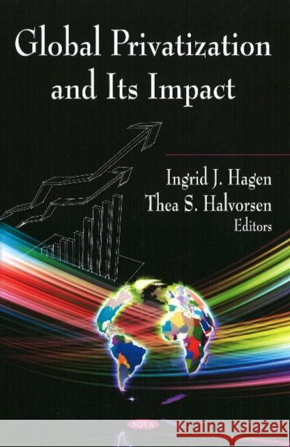 Global Privatization & Its Impact Ingrid J Hagen, Thea S Halvorsen 9781604567854 Nova Science Publishers Inc - książka
