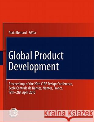 Global Product Development: Proceedings of the 20th CIRP Design Conference, Ecole Centrale de Nantes, Nantes, France, 19th-21st April 2010 Bernard, Alain 9783642159725 Not Avail - książka