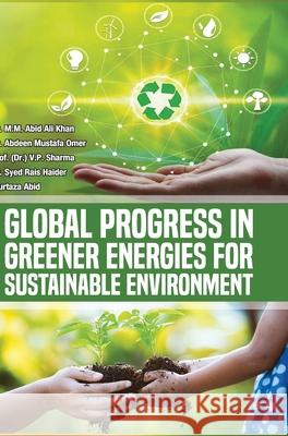 Global Progress in Greener Energies for Sustainable Environment M. M. Abid Ali Khan 9789388854283 Discovery Publishing House Pvt Ltd - książka