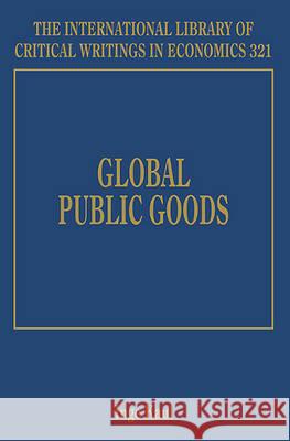 Global Public Goods Inge Kaul   9781783472994 Edward Elgar Publishing Ltd - książka