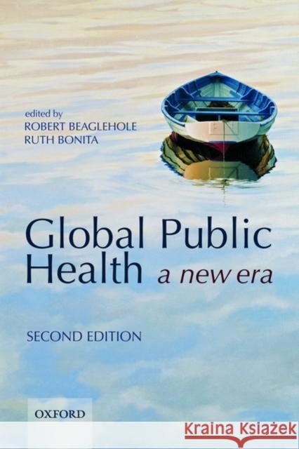 Global Public Health: A New Era Beaglehole, Robert 9780199236626  - książka