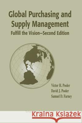 Global Purchasing and Supply Management: Fulfill the Vision Pooler, Victor H. 9781475784879 Springer - książka