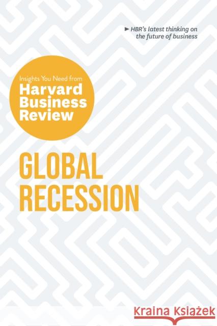 Global Recession: The Insights You Need from Harvard Business Review Harvard Business Review 9781647821340 Harvard Business Review Press - książka