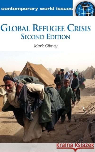 Global Refugee Crisis: A Reference Handbook Gibney, Mark 9781598844559 ABC-CLIO - książka