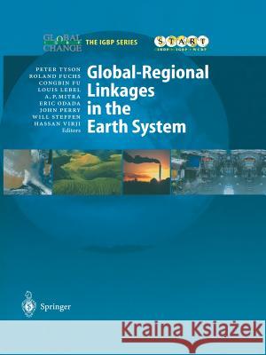 Global-Regional Linkages in the Earth System Peter D. Tyson Roland Fuchs Congbin Fu 9783642626937 Springer - książka