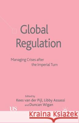 Global Regulation: Managing Crises After the Imperial Turn Van Der Pijl, Kees 9781349728145 Palgrave MacMillan - książka