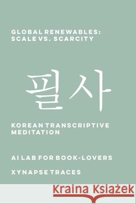 Global Renewables: Scale vs. Scarcity Ai Lab for Book-Lovers 9781608883660 Xynapse Traces - książka