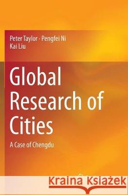 Global Research of Cities: A Case of Chengdu Taylor, Peter 9789811357374 Springer - książka