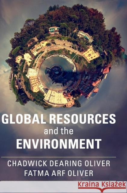 Global Resources and the Environment Chadwick Dearing Oliver Fatma Arf Oliver 9781107172937 Cambridge University Press - książka