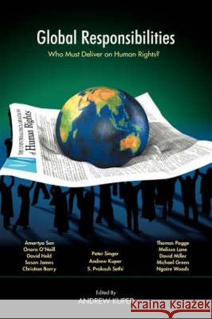 Global Responsibilities : Who Must Deliver on Human Rights? Andrew Kuper 9780415951265 Routledge - książka