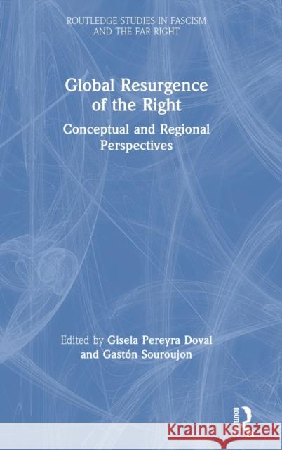 Global Resurgence of the Right: Conceptual and Regional Perspectives Gisela Pereyra Doval Gast 9780367569334 Routledge - książka