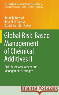 Global Risk-Based Management of Chemical Additives II: Risk-Based Assessment and Management Strategies Bilitewski, Bernd 9783642345715 Springer - książka