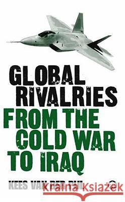Global Rivalries from the Cold War to Iraq Van Der Pijl, Kees 9780745325415 Pluto Press (UK) - książka