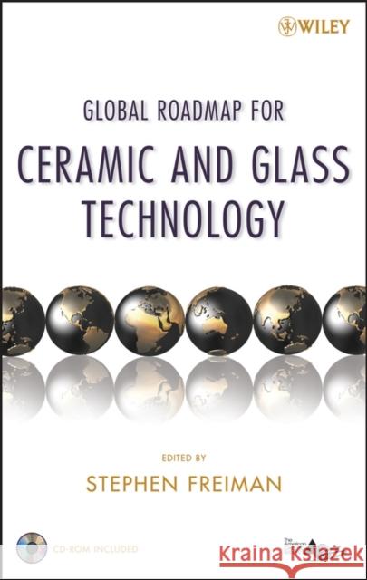 Global Roadmap for Ceramic and Glass Technology [With CDROM] Freiman, Stephen W. 9780470104910 John Wiley & Sons - książka