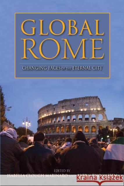 Global Rome: Changing Faces of the Eternal City Clough Marinaro, Isabella 9780253012951 Indiana University Press - książka