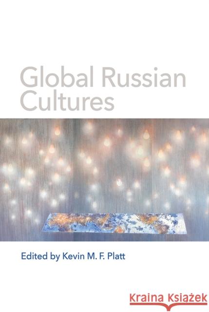 Global Russian Cultures  9780299319748 University of Wisconsin Press - książka