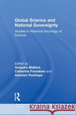 Global Science and National Sovereignty Gregoire Mallard Catherine Paradeise Ashveen Peerbaye 9780415890250 Routledge - książka