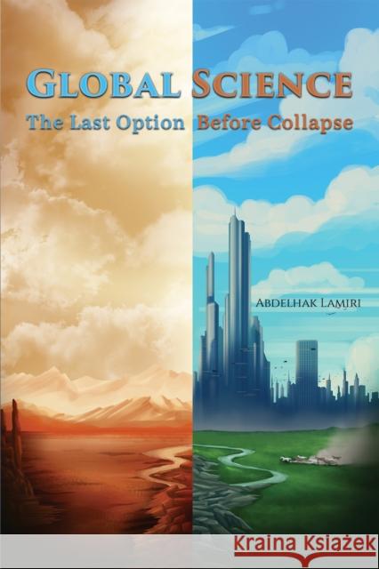 Global Science: The Last Option Before Collapse Abdelhak Lamiri 9781035851973 Austin Macauley Publishers - książka