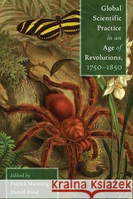 Global Scientific Practice in an Age of Revolutions, 1750-1850 Patrick Manning Daniel Rood 9780822944546 University of Pittsburgh Press - książka