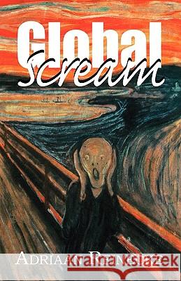 Global Scream Adriaan Reinecke 9781425176136 Trafford Publishing - książka