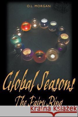 Global Seasons: The Fairy Ring O L Morgan 9781631358500 Strategic Book Publishing - książka