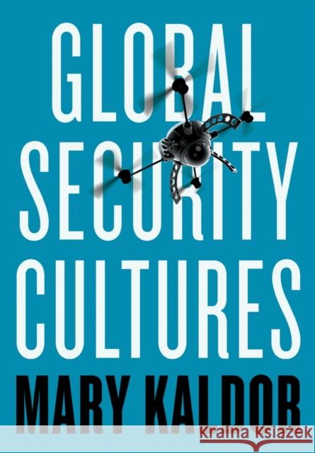 Global Security Cultures Mary Kaldor 9781509509171 Polity Press - książka