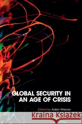 Global Security in an Age of Crisis Cynthia Enloe Aiden Warren 9781399505444 Edinburgh University Press - książka