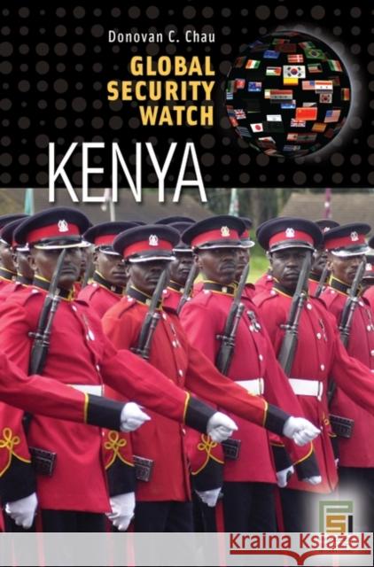 Global Security Watch--Kenya Chau, Donovan C. 9780313378805 Praeger Publishers - książka