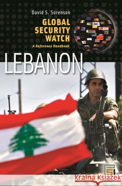 Global Security Watch--Lebanon: A Reference Handbook Sorenson, David S. 9780313365782 Praeger Publishers - książka