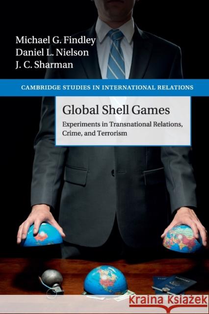 Global Shell Games: Experiments in Transnational Relations, Crime, and Terrorism Findley, Michael G. 9781107638839 Cambridge University Press - książka