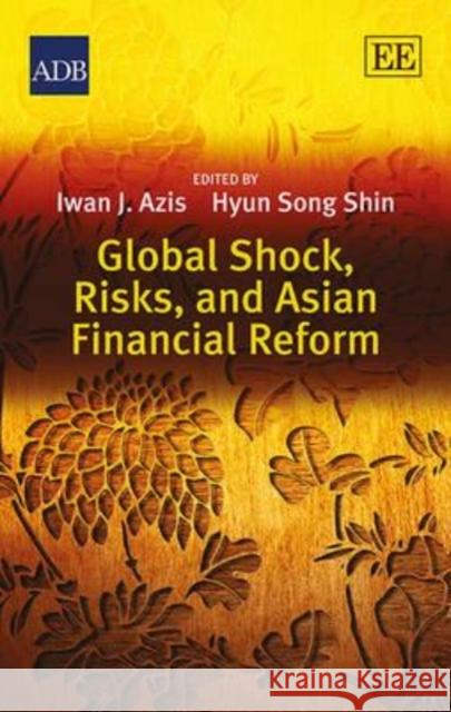 Global Shock, Asian Vulnerability and Financial Reform Iwan J. Azis H.S. Shin  9781783477937 Edward Elgar Publishing Ltd - książka