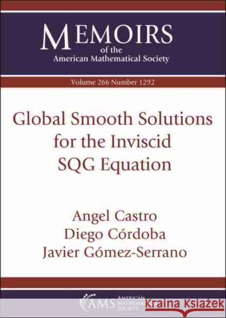 Global Smooth Solutions for the Inviscid SQG Equation Angel Castro Diego Cordoba Javier Gomez-Serrano 9781470442149 American Mathematical Society - książka