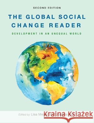 Global Social Change Reader: Development in an Unequal World Lisa Meyer, Joanna Kirk 9781793574558 Cognella Academic Publishing - książka