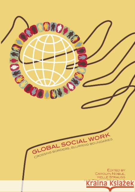 Global Social Work: Crossing Borders, Blurring Boundaries Carolyn Noble Helle Strauss Brian Littlechild 9781743324042 Sydney University Press - książka