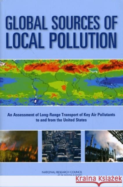 Global Sources of Local Pollution: An Assessment of Long-Range Transport of Key Air Pollutants to and from the United States National Research Council 9780309144018 National Academies Press - książka
