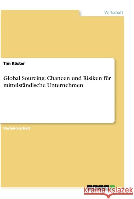 Global Sourcing. Chancen und Risiken für mittelständische Unternehmen Tim Koster 9783346010629 Grin Verlag - książka