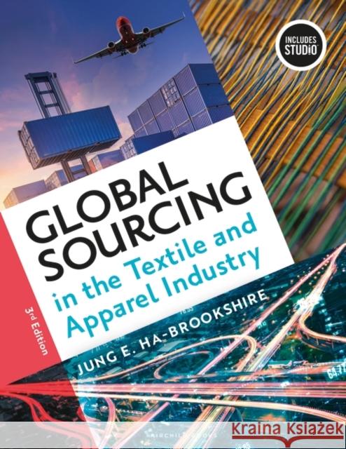 Global Sourcing in the Textile and Apparel Industry Jung (University of Missouri, USA) Ha-Brookshire 9781501399459 Bloomsbury Publishing PLC - książka