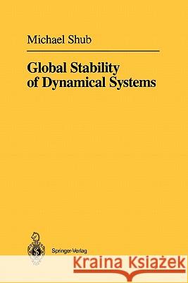 Global Stability of Dynamical Systems Michael Shub Joseph Christy 9781441930798 Springer - książka