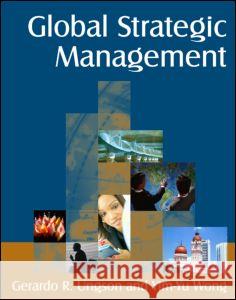 Global Strategic Management Gerardo R. Ungson 9780765616883 M.E. Sharpe - książka