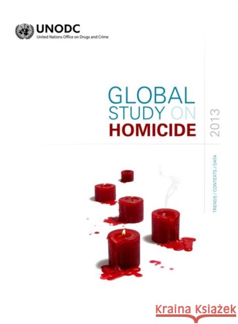 Global Study on Homicide 2013: Trends, Contexts, Data. United Nations 9789211482720 United Nations - książka