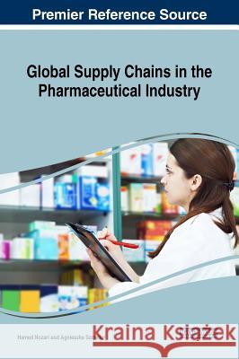 Global Supply Chains in the Pharmaceutical Industry Hamed Nozari Agnieszka Szmelter 9781522559214 Business Science Reference - książka